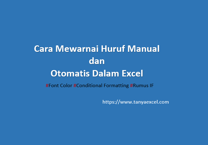 Cara Mewarnai Huruf Manual dan Otomatis Dalam Excel