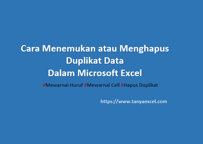 Menemukan dan Menghapus Duplikat Data Dalam Excel